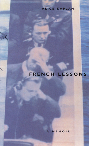 French Lesson: A Memoir by Alice Kaplan