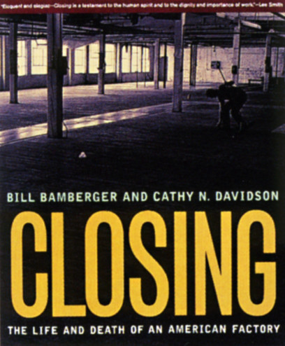 Closing: The Life and Death of an American Factory