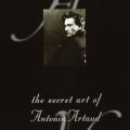 The Secret Art of Antonin Artaud