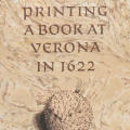 Printing a Book at Verona in 1622