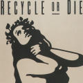 Recycle or Die