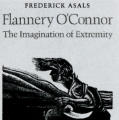 Flannery O'Connor, The Imagination of Extremity