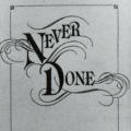 Never Done