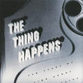 The Thing Happens