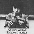 "Situation wanted: Blackboard monitor"
