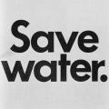 Save water.