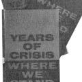 Years of Crisis, Where We Stand