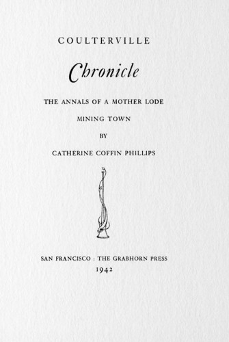 Coulterville Chronicle: The Annals of a Mother Lode Mining Town