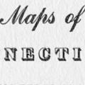 Maps of Connecticut for the Years of Industrial Revolution