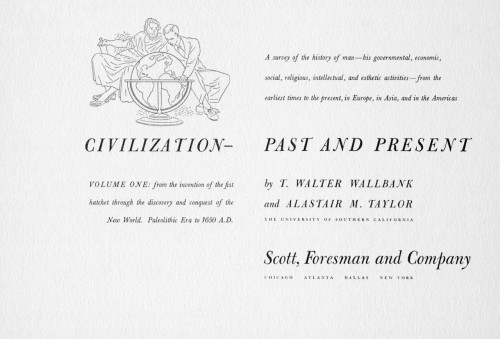 Civilization Past and Present, A Survey of the history of man … from the earliest times to the present, in Europe, in Asia, and in the Americas