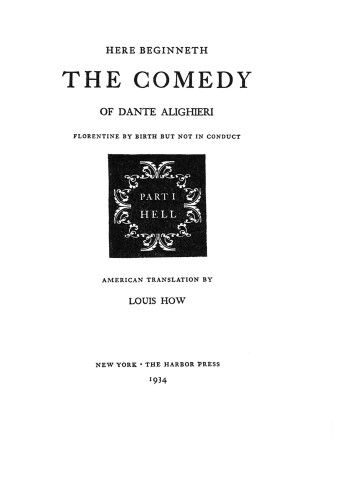 The Comedy of Dante Alighieri, Florentine by birth but not in conduct, Part I: Hell.