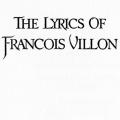 The Lyrics of Francois Villon