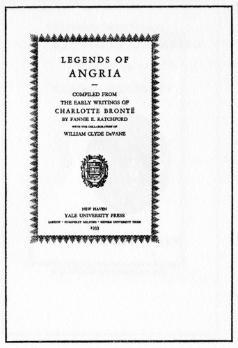 Legends of Angria, Compiled From the Early Writings of Charlotte Brontë
