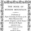 The Book of Huron Mountain: A Collection of Papers Concerning the Natural History of the Region