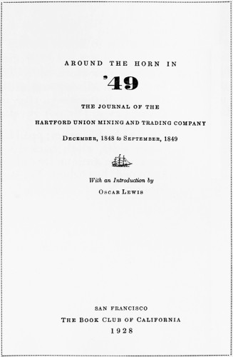 Around the Horn in ’49: The Journal of The Hartford Union Mining and Trading Company, December, 1848 to September, 1849, With an Introduction by Oscar Lewis