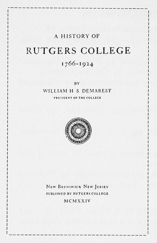 A History of Rutgers College, 1766–1924