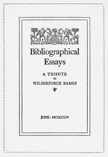 Bibliographical Essays: A Tribute to Wilberforce Eames