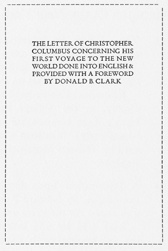 The Letter of Christopher Columbus, Concerning His First Voyage to the New World, Done into English
