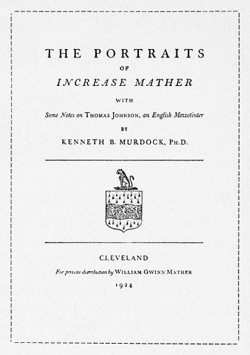 The Portraits of Increase Mather, with Some Notes on Thomas Johnson, an English Meszzotinter