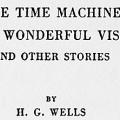 The Time Machine, The Wonderful Visit, and Other Stories