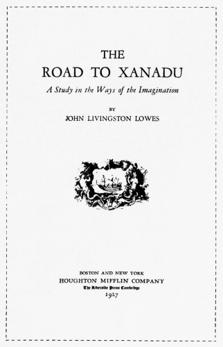 The Road to Xanadu: A Study in the Ways of the Imagination