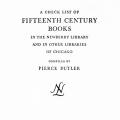 A Check List of Fifteenth Century Books in the Newberry Library and in Other Libraries of Chicago