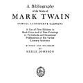 A Bibliography of the Works of Mark Twain, Samuel Langhorne Clemens: A List of the First Editions in Book Form and of the First Printings in Periodicals and Occasional Publications of His Varied Literary Activities, revised and enlarged