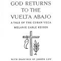 God Returns to the Vuelta Abajo, A Tale of the Cuban Vega