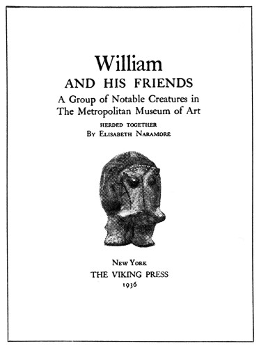 William and his Friends, A Group of Notable Creatures in The Metropolitan Museum of Art