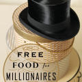 Free Food for Millionaires