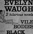 Vile Bodies and Black Mischief