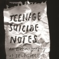 Teenage Suicide Notes