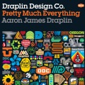 Draplin Design Co. Pretty Much Everything