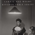 Carrie Mae Weems: Kitchen Table Series